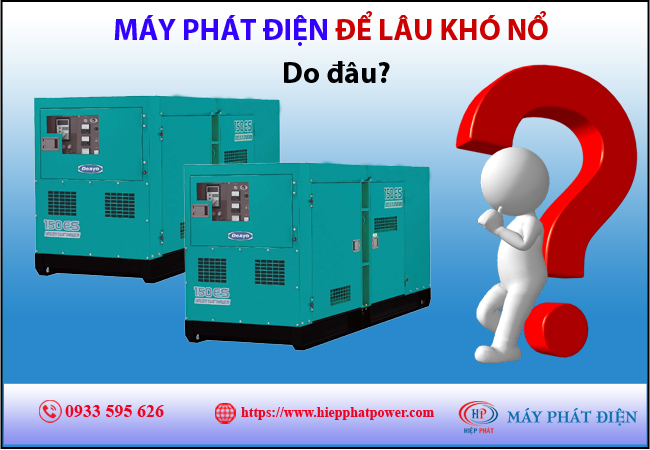 Máy phát điện để lâu khó nổ